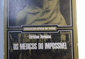 Os Médicos do Impossível de Christian Bernadac