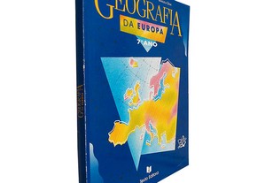 Geografia da Europa (7.º Ano) - Albino Santos Silva / João Reis / Manuela Sena