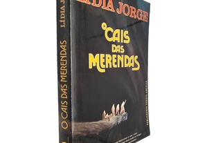 O cais das merendas - Lidia Jorge
