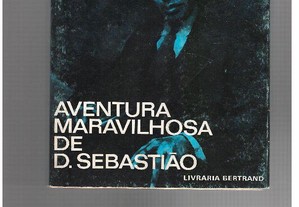 Aquilino Ribeiro - Aventura Maravilhosa de D.Sebas