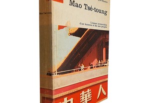 Mao Tsé-Toung (L'essor irrésistible d'un homme et de son peuple) - Roy MacGregor-Hastie