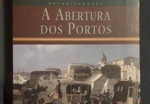 Império Luso-Brasileiro. A Abertura dos Portos Brasileiros