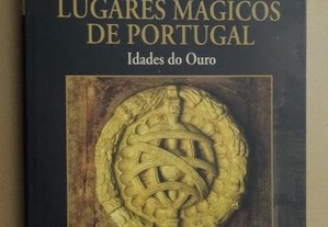 "Lugares Mágicos de Portugal - Idades do Ouro" de Paulo Pereira