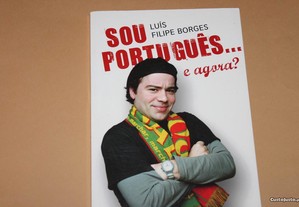 Sou Português e Agora? de Luís Filipe Borges