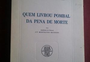 J.T. Montalvão Machado-Quem Livrou Pombal da Pena de Morte-1979