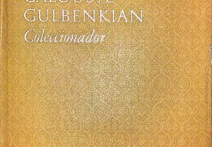 Calouste Gulbenkian. Coleccionador (Pintura portuguesa, Exposições, Museus)