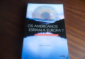 "Os Americanos Espiam a Europa" de Carlos Coelho - 1ª Edição de 2004
