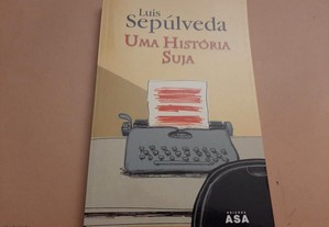 Uma História Suja // Luis Sepúlveda