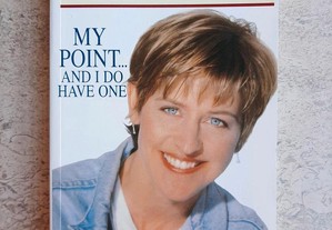 Ellen Degeneres, My point... and I do have one