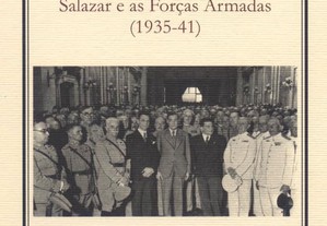 Debaixo de Fogo! Salazar e as Forças Armadas 1935-