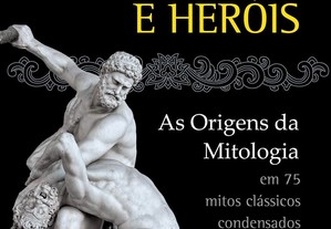 Entre Deuses e Heróis: As Origens da Mitologia em 75 Mitos Clássicos Condesandos