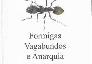 Leonel Moura. Formigas, Vagabundos e Anarquia.