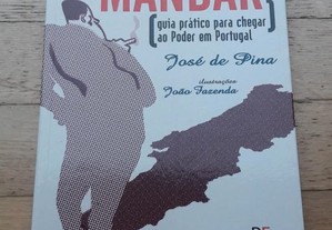 Nascido para Mandar, Guia prático para chegar ao Poder em Portugal, de José de Pina
