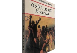 O Século XIX África e Ásia - J. M. Roberts