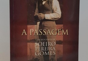 A Passagem / Uma Biografia de Soeiro Pereira Gomes