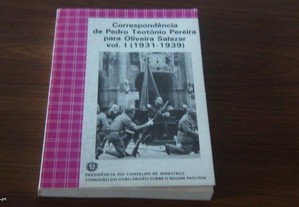 Correspondência de Pedro Teotónio Pereira para Oliveira Salazar vol 1 (1931-1939)