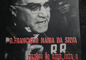 Razões de uma luta e Perfil de um Lutador - D. Francisco Maria da Silva
