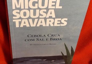 Cebola crua com sal e broa - Da infância para o mundo, de Miguel Sousa Tavares. Novo.