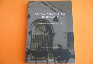 Santa Maria-a-Velha, da Batalha. Memória da Igreja, (séculos XIV - XX) - 2008