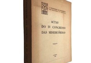 Actas do IV Congresso das Misericórdias (Volume II)