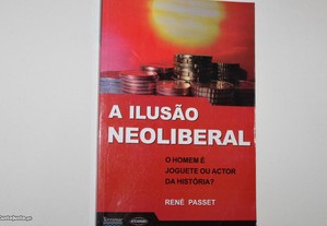 A Ilusão Neoliberal - René Passet