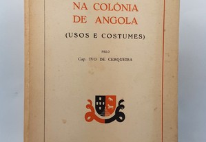 ANGOLA Vida Social Indígena na Colónia // Ivo de Cerqueira 1947
