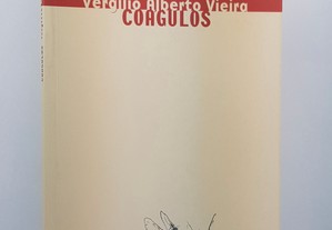 POESIA Vergílio Alberto Vieira // Coágulos