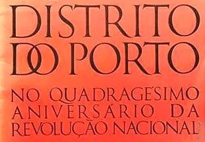 O Distrito do Porto no Quadragésimo Aniversário