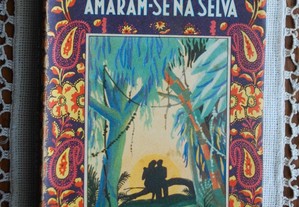 Amaram-se na Selva de Alexandre Malheiro - Ano de Edição 1943