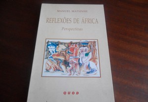 "Reflexões de África - Perspectivas" de Manuel Matsinhe - 1ª Edição de 2000 - AUTOGRAFADO