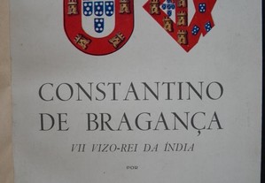 Constantino de Bragança.VII Vizo-Rei da India.1ªed