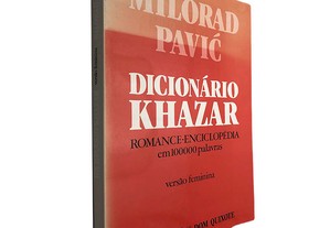 Dicionário Khazar (Romance-Enciclopédia em 100000 palavras - Versão feminina) - Milorad Pavic