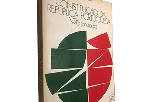 Constituição da República Portuguesa (1976 - Anotada) - Victor Silva Lopes