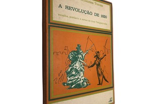 A revolução de 1820 - Manuel Fernandes Tomás
