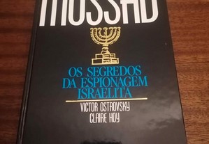 Livro "MOSSAD - Os Segredos da Espionagem Israelita" de Victor Ostrovsky e de Claire Hoy