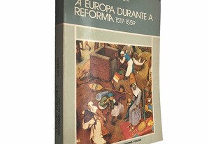 A Europa durante a reforma 1517-1559 - G. R. Elton