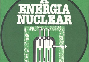 A Energia Nuclear - bases para uma Opção