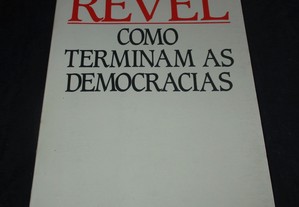 Livro Como terminam as Democracias Jean-François Revel