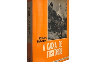 A caixa de fósforos - Robert Sabatier