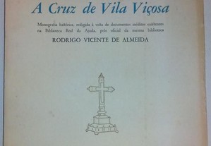 A cruz de Vila Viçosa. Rodrigo Vicente de Almeida