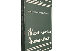 Da História Crónica à história Ciência - Joaquim Barradas de Carvalho