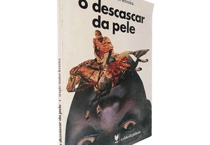 O descascar da pele - Sérgio Matos Ferreira