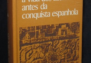 Livro A Vida dos Aztecas Jacques Soustelle