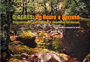 O Gerês: de Bouro a Barroso. Singularidades Patrimoniais e Dinâmicas Territoriais (Monografias Locais. Minho. Portugal) 