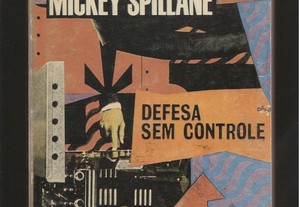 Mickey Spillane - Defesa Sem Controle