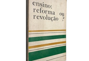 Ensino: Reforma ou Revolução - G. W. Parkin / Paul Lengrand / A. Vasquez / F. Oury
