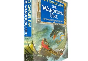 The Wandering fire (The Fionavar tapestry - Book 2) - Guy Gavriel Kay