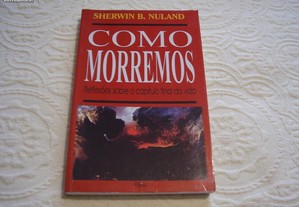 Livro "Como Morremos" / Sherwin B. Nuland / Esgotado / Portes Grátis
