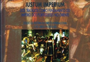 IUSTUM IMPERIUM. Dos Tratados como Fundamento do Império dos Portugueses no Oriente 