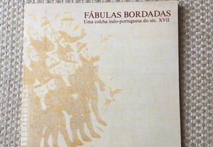 Fábulas bordadas Uma colcha indo-portuguesa do séc. XVII